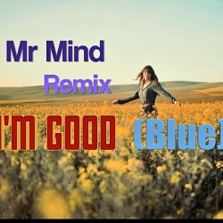 David Guetta vs Eiffel 65 ft Bebe Rexha - I'm Good (Blue) Mr Mind "M&S" Remix